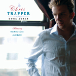 Chris Trapper: Gone Again